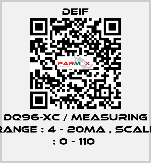 DQ96-XC / MEASURING RANGE : 4 - 20MA , SCALE : 0 - 110  Deif