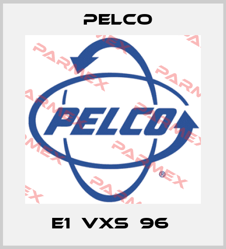 E1‐VXS‐96  Pelco