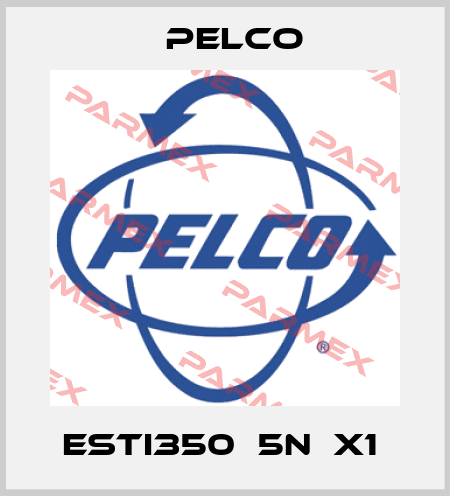 ESTI350‐5N‐X1  Pelco