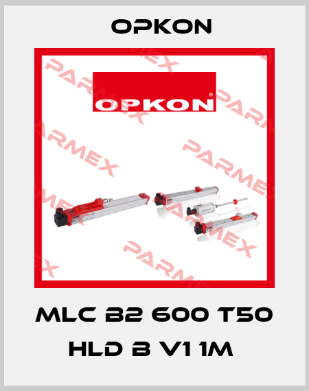 MLC B2 600 T50 HLD B V1 1M  Opkon