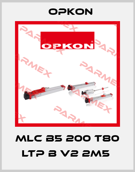 MLC B5 200 T80 LTP B V2 2M5  Opkon