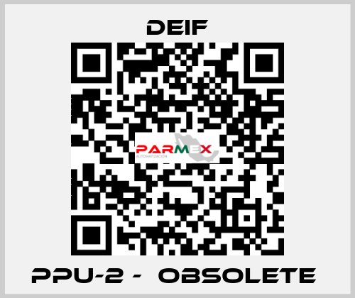 PPU-2 -  Obsolete  Deif