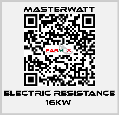 ELECTRIC RESISTANCE 16KW  Masterwatt