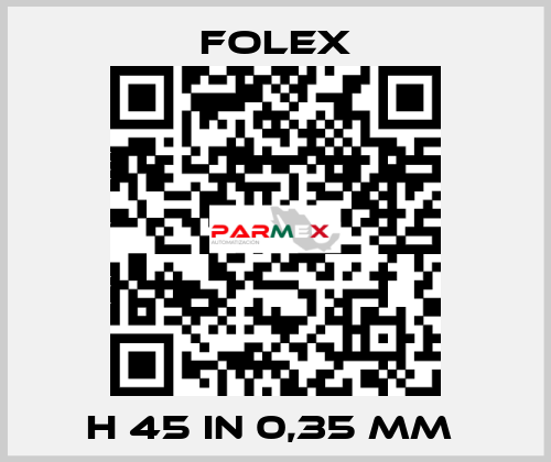 H 45 IN 0,35 MM  Folex