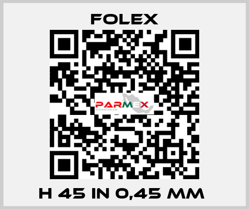 H 45 IN 0,45 MM  Folex