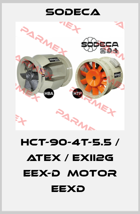 HCT-90-4T-5.5 / ATEX / EXII2G EEX-D  MOTOR EEXD  Sodeca