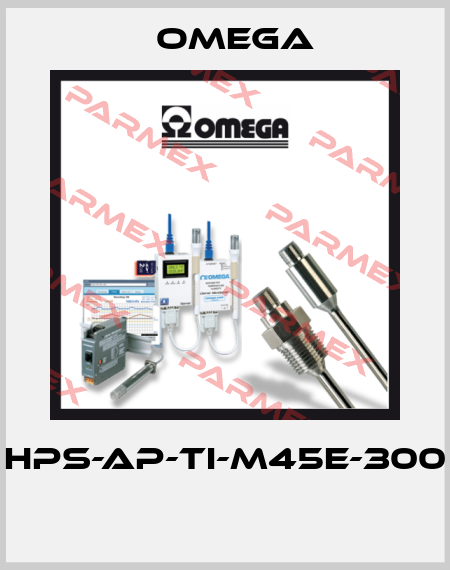 HPS-AP-TI-M45E-300  Omega
