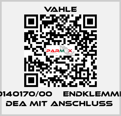 0140170/00    ENDKLEMME DEA MIT ANSCHLUSS  Vahle