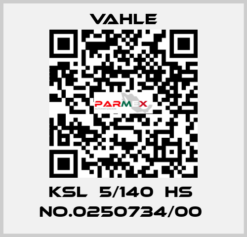 KSL  5/140  HS  NO.0250734/00  Vahle