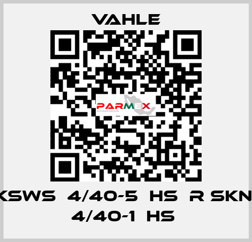 KSWS  4/40-5  HS  R SKN  4/40-1  HS  Vahle