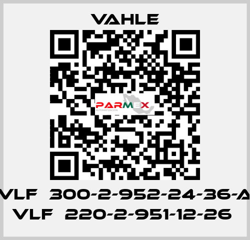 VLF  300-2-952-24-36-A VLF  220-2-951-12-26  Vahle