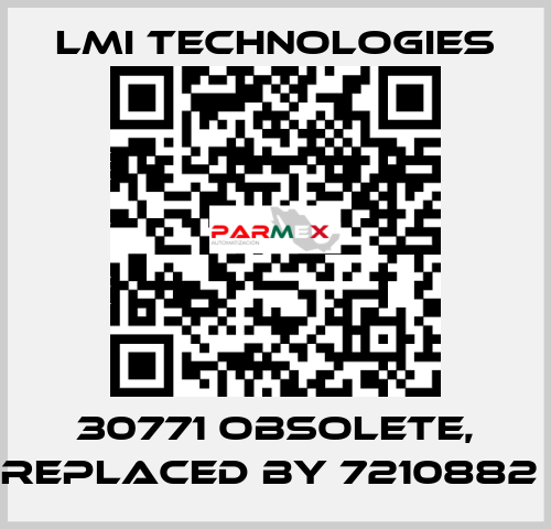 30771 obsolete, replaced by 7210882  Lmi Technologies