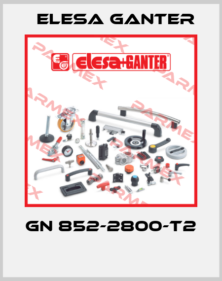 GN 852-2800-T2  Elesa Ganter