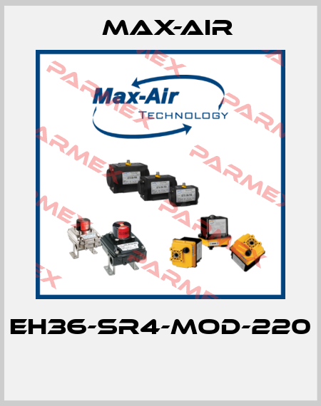 EH36-SR4-MOD-220  Max-Air