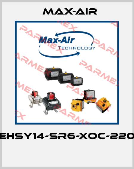 EHSY14-SR6-XOC-220  Max-Air