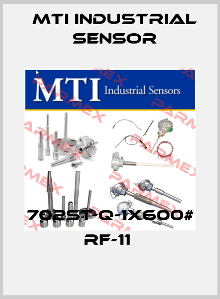702ST-Q-1X600# RF-11  MTI Industrial Sensor