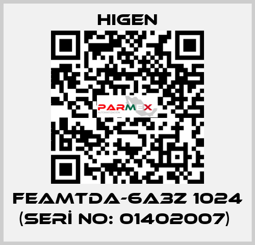 FEAMTDA-6A3Z 1024 (SERİ NO: 01402007)  Higen