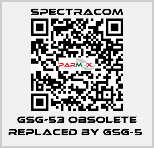 GSG-53 obsolete replaced by GSG-5  SPECTRACOM