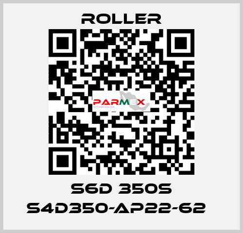 S6D 350S S4D350-AP22-62   Roller