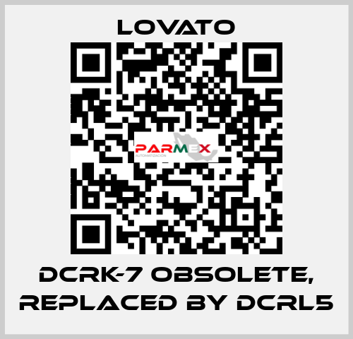 DCRK-7 obsolete, replaced by DCRL5 Lovato