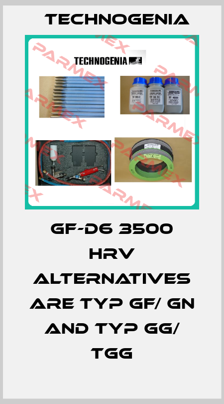 GF-D6 3500 HRV alternatives are Typ GF/ GN and Typ GG/ TGG TECHNOGENIA