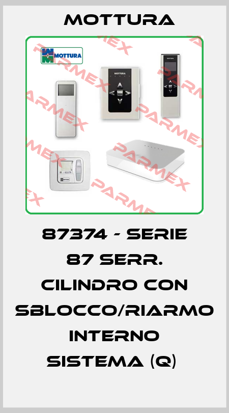 87374 - SERIE 87 SERR. CILINDRO CON SBLOCCO/RIARMO INTERNO SISTEMA (Q)  MOTTURA