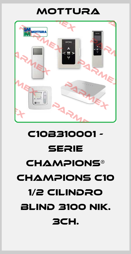 C10B310001 - SERIE CHAMPIONS® CHAMPIONS C10 1/2 CILINDRO BLIND 3100 NIK. 3CH. MOTTURA
