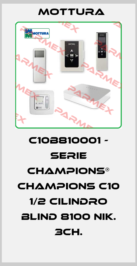 C10B810001 - SERIE CHAMPIONS® CHAMPIONS C10 1/2 CILINDRO BLIND 8100 NIK. 3CH. MOTTURA