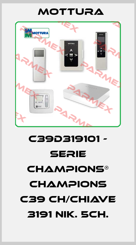 C39D319101 - SERIE CHAMPIONS® CHAMPIONS C39 CH/CHIAVE 3191 NIK. 5CH. MOTTURA