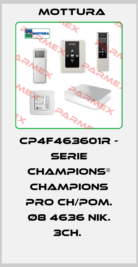 CP4F463601R - SERIE CHAMPIONS® CHAMPIONS PRO CH/POM. Ø8 4636 NIK. 3CH.  MOTTURA