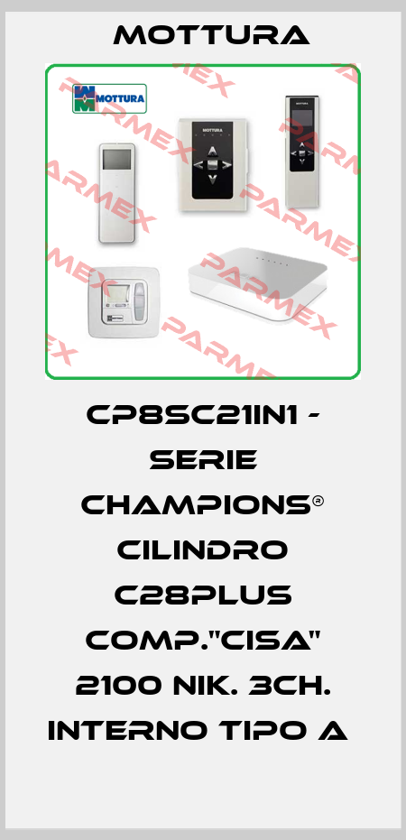 CP8SC21IN1 - SERIE CHAMPIONS® CILINDRO C28PLUS COMP."CISA" 2100 NIK. 3CH. INTERNO TIPO A  MOTTURA