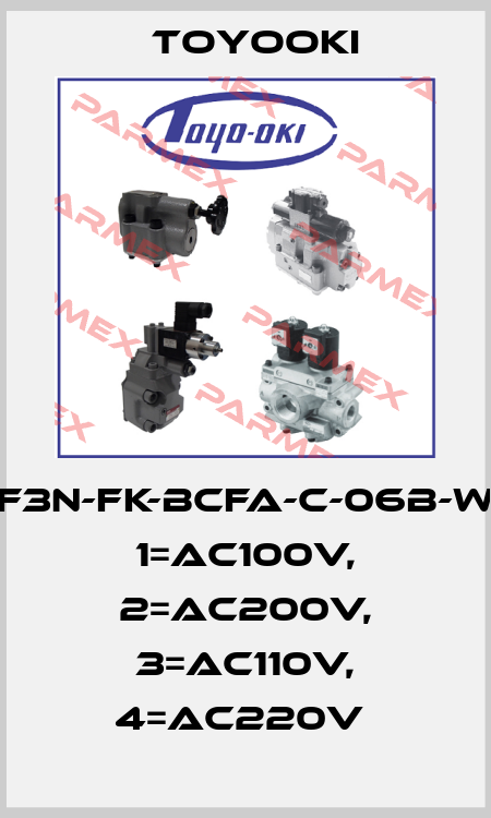 MF3N-FK-BCFA-C-06B-WR, 1=AC100V, 2=AC200V, 3=AC110V, 4=AC220V  Toyooki
