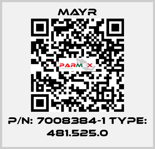 P/N: 7008384-1 Type: 481.525.0 Mayr