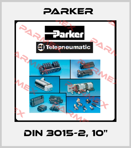 DIN 3015-2, 10" Parker