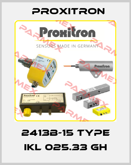 2413B-15 Type IKL 025.33 GH Proxitron