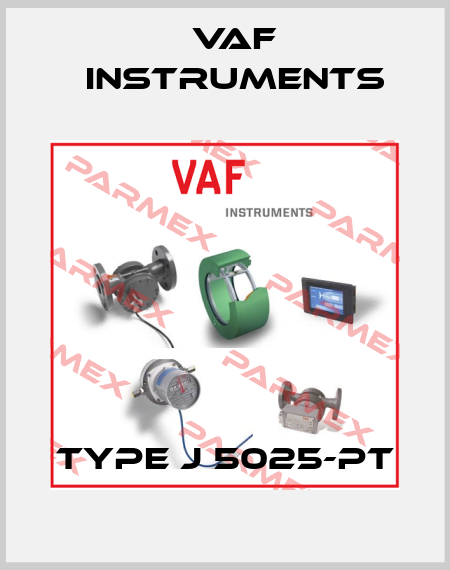 Type J 5025-PT VAF Instruments