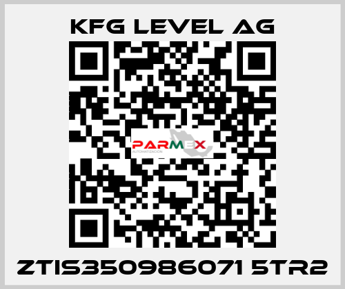 ZTIS350986071 5TR2 KFG Level AG