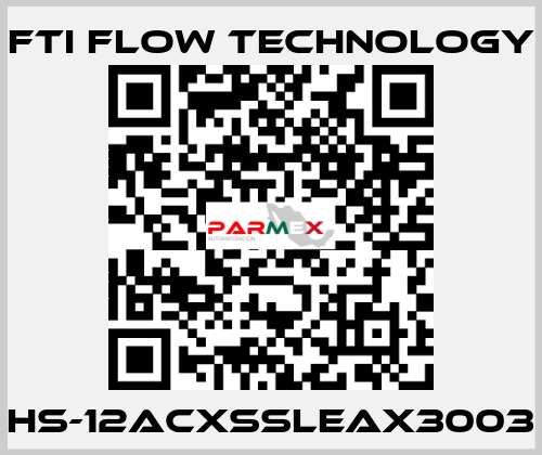 HS-12ACXSSLEAX3003 Fti Flow Technology