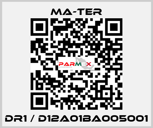 DR1 / D12A01BA005001 MA-TER