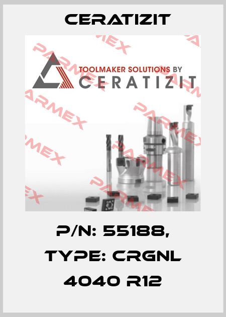 P/N: 55188, Type: CRGNL 4040 R12 Ceratizit