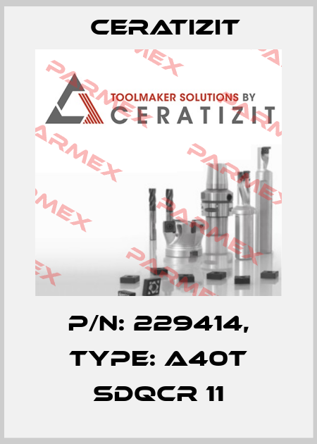 P/N: 229414, Type: A40T SDQCR 11 Ceratizit