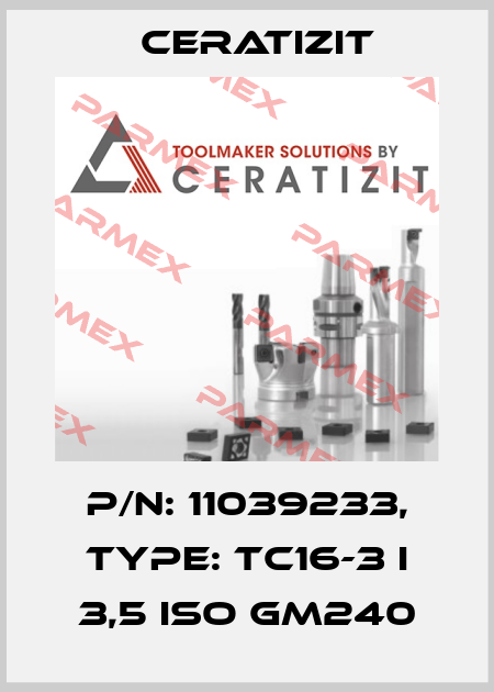P/N: 11039233, Type: TC16-3 I 3,5 ISO GM240 Ceratizit