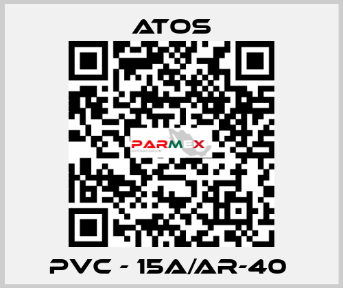 PVC - 15A/AR-40  Atos
