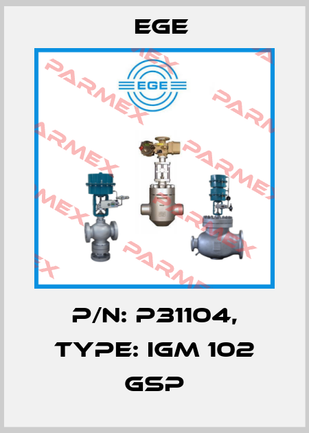 p/n: P31104, Type: IGM 102 GSP Ege