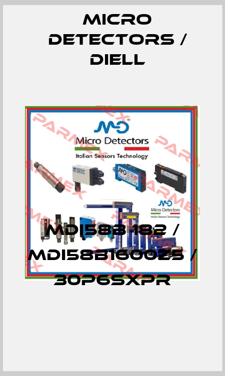 MDI58B 182 / MDI58B1600Z5 / 30P6SXPR
 Micro Detectors / Diell