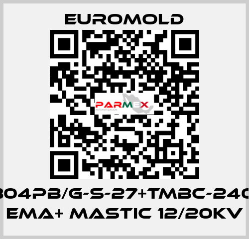 3x(K804PB/G-S-27+TMBC-240.400) EMA+ MASTIC 12/20KV EUROMOLD