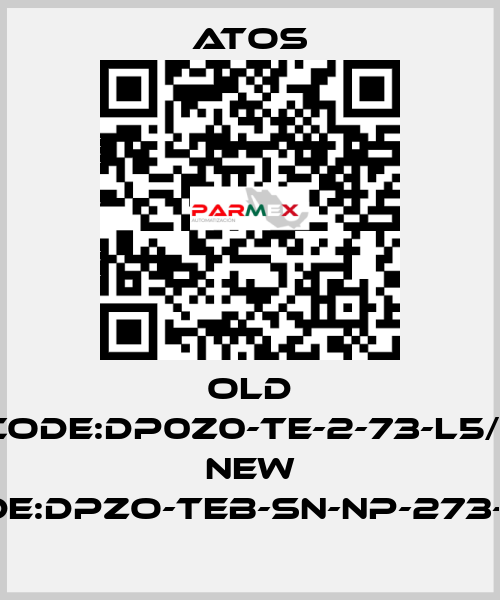 old code:DP0Z0-TE-2-73-L5/1; new code:DPZO-TEB-SN-NP-273-L5/I Atos