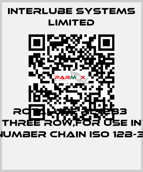 ROTALUBE RL-12B3  THREE ROW,FOR USE IN NUMBER CHAIN ISO 12B-3  Interlube Systems Limited