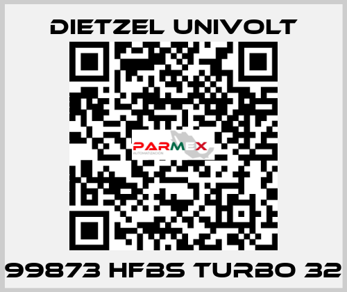 99873 HFBS Turbo 32 Dietzel Univolt