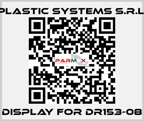 display for DR153-08 Plastic Systems S.r.l.